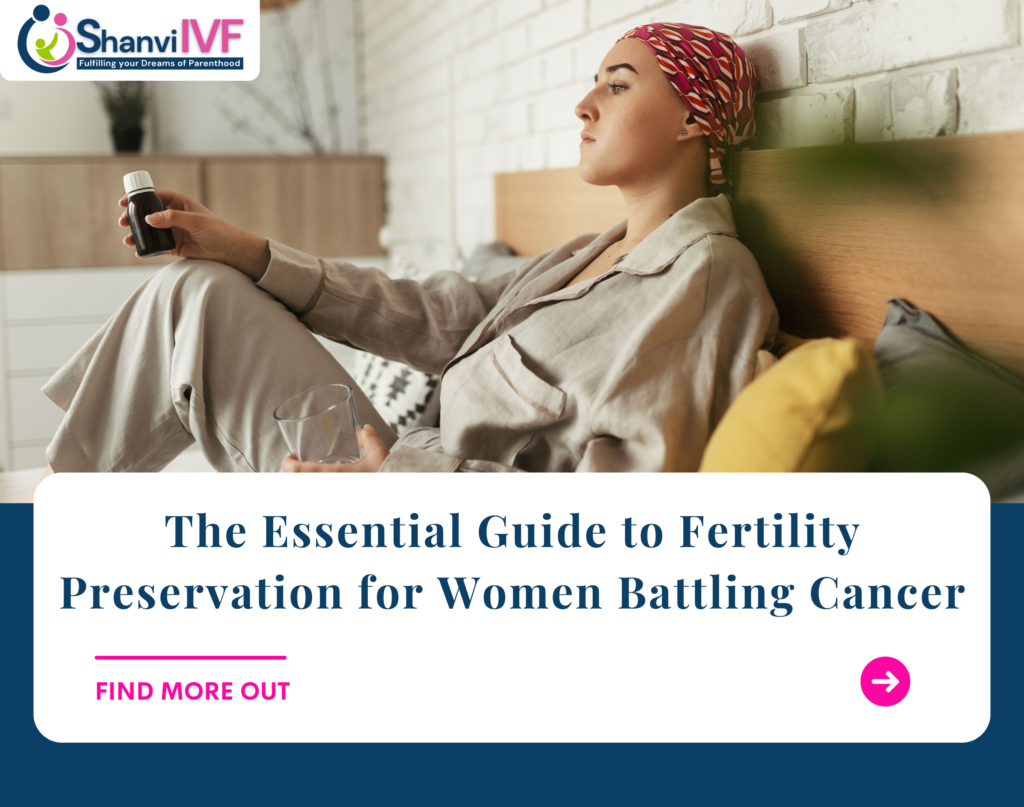 The Essential Guide to Fertility Preservation for Women Battling Cancer