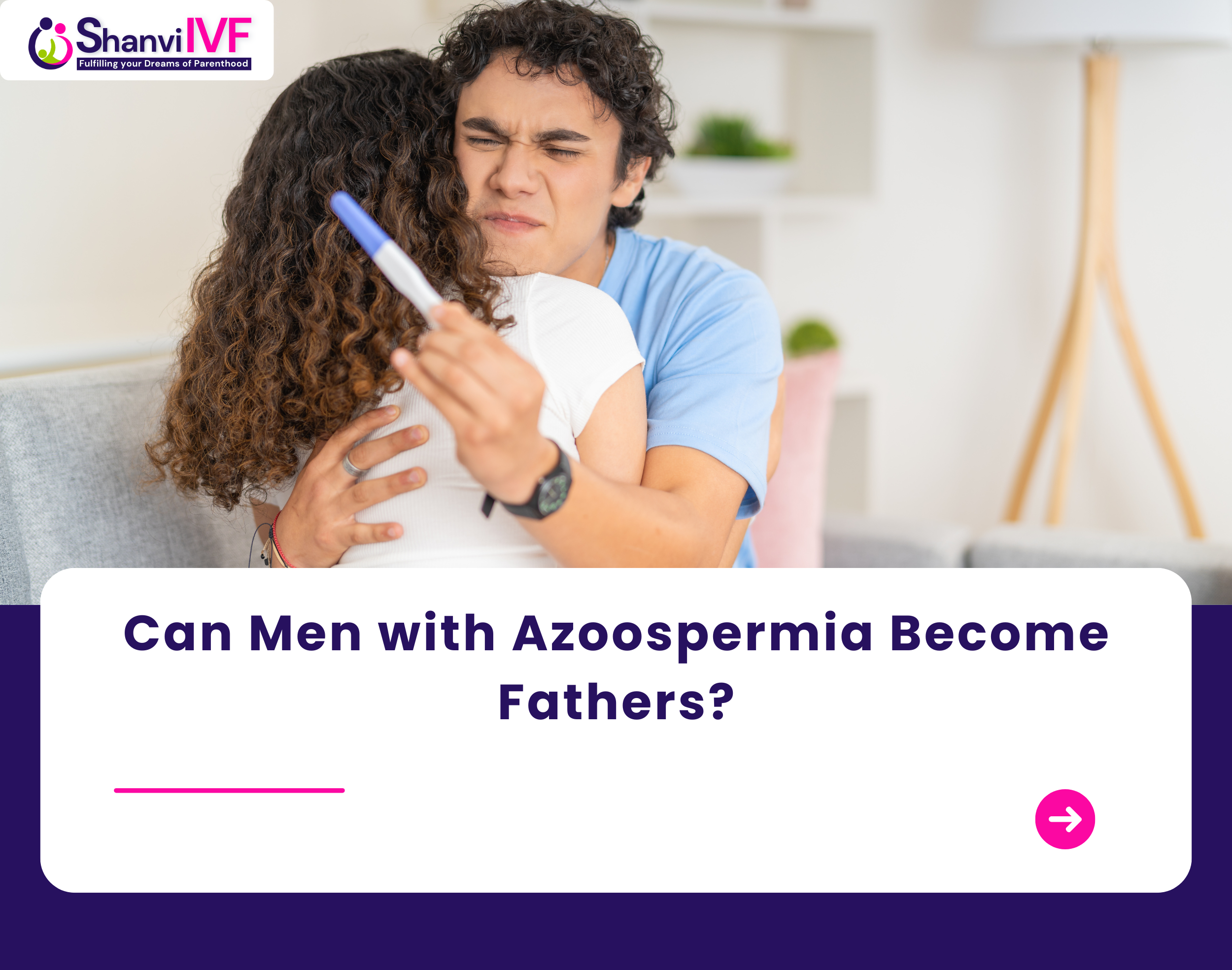 Can Men with Azoospermia Become Fathers